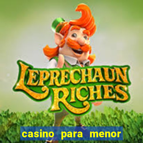 casino para menor de 18